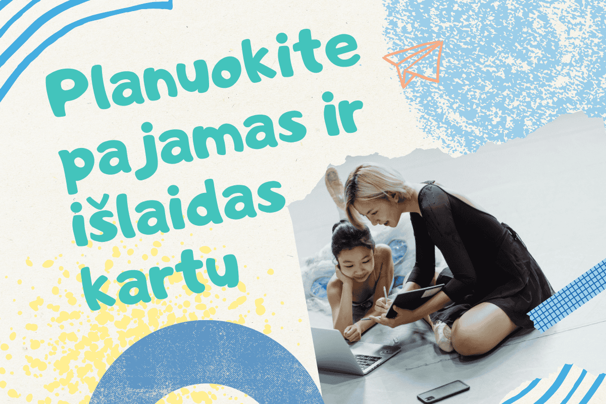 Planuokite pajamas ir išlaidas kartu