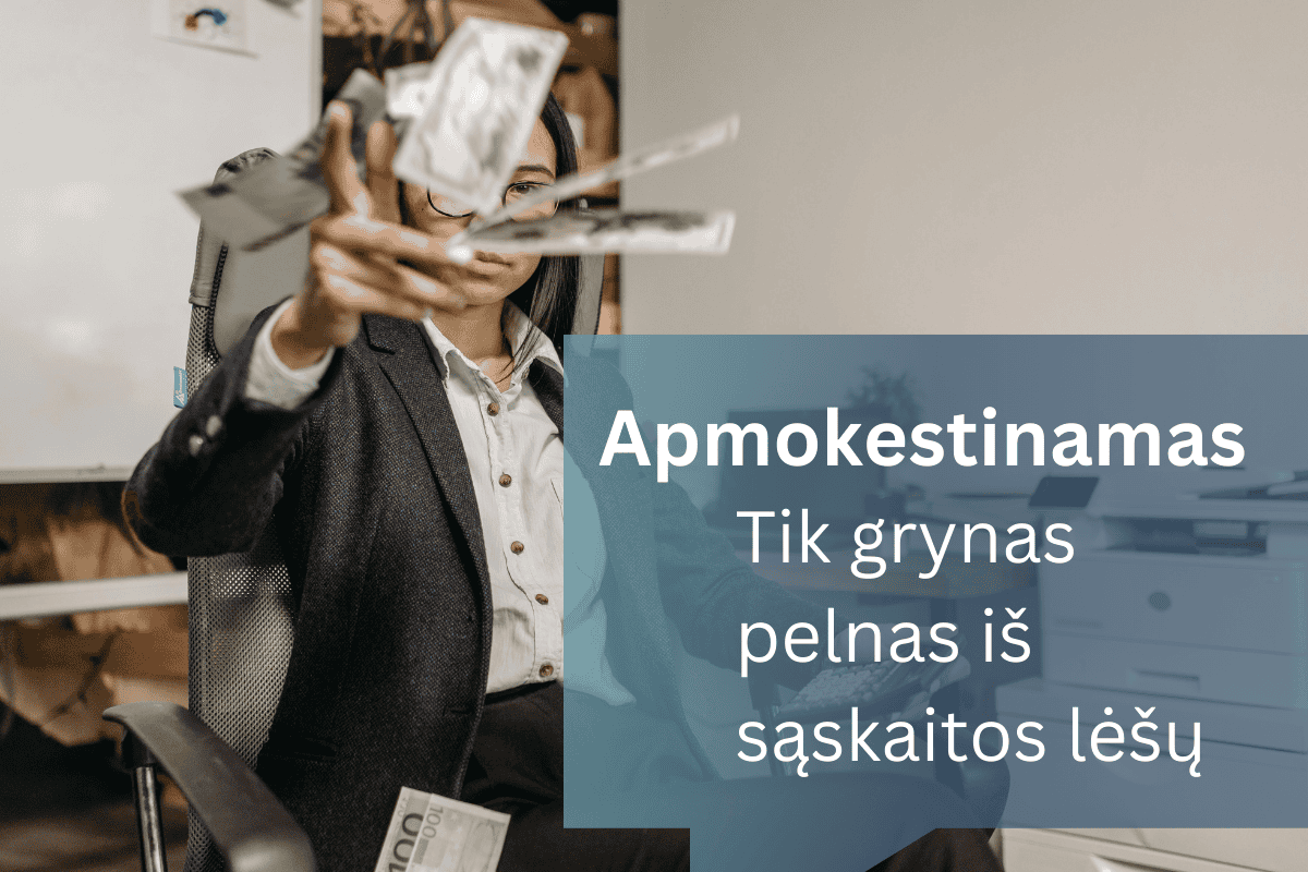 Apmokestinamas tik gynas pelnas iš sąskaitos lėšų