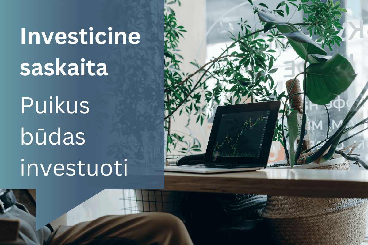 Investicine saskaita puikus būdas investuoti